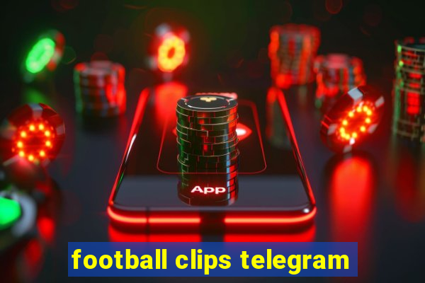 football clips telegram